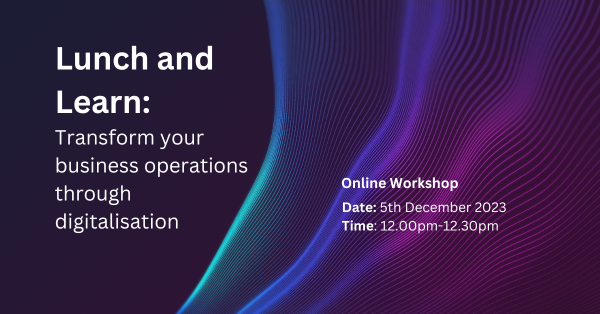Lunch and Learn: Transform your business operations through digitalisation