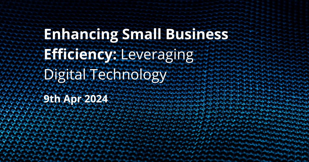 Enhancing Small Business Efficiency: Leveraging Digital Technology